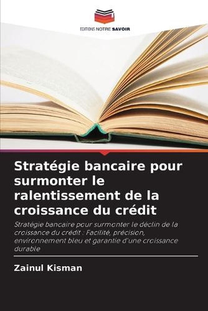 Stratgie bancaire pour surmonter le ralentissement de la croissance du crdit by