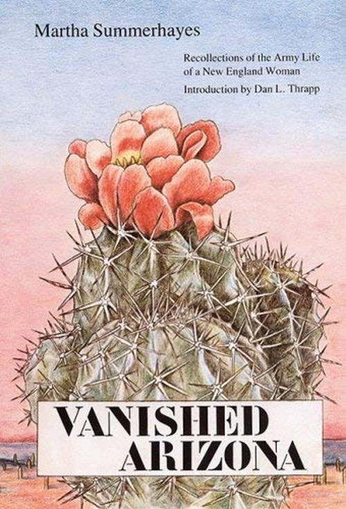 Vanished Arizona : Recollections of the Army Life of a New EnglanFree US Delivery | ISBN:0803241062