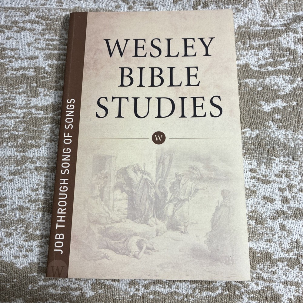 Wesley Bible Studies - Job Through Song of Songs by Wesleyan Publishing House...