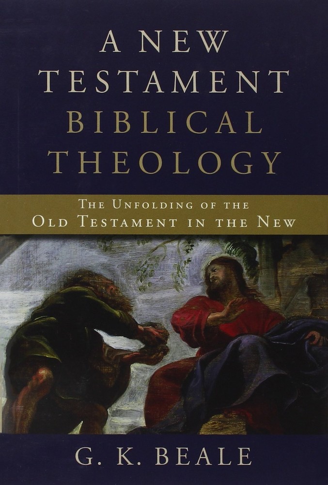 A New Testament Biblical Theology: The Unfolding of the Old Testament in the...