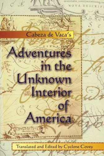 Cabeza de Vaca's Adventures in the Unknown Interior of America (Zia Book) Alvar