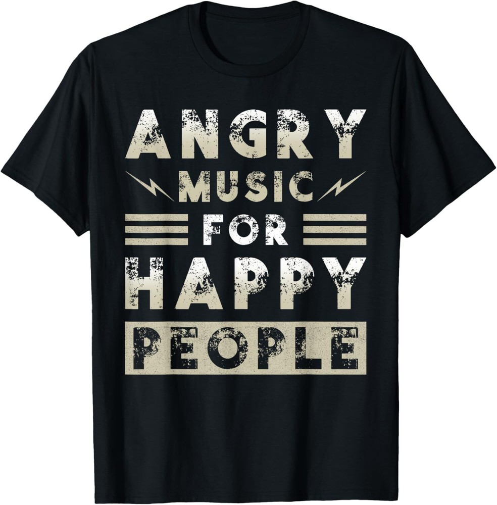 Metal Music Fan - Angry Music For Happy People T-Shirt Hoodie