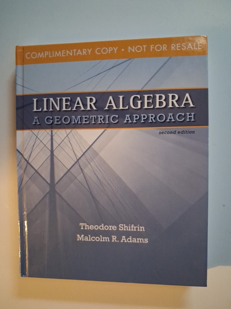Linear Algebra, A Geometric Approach, Malcolm R. Adams 2nd Edition