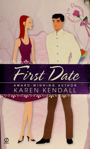The Bridesmaid Chronicles: First Date by Kendall, Karen, Acceptable Book