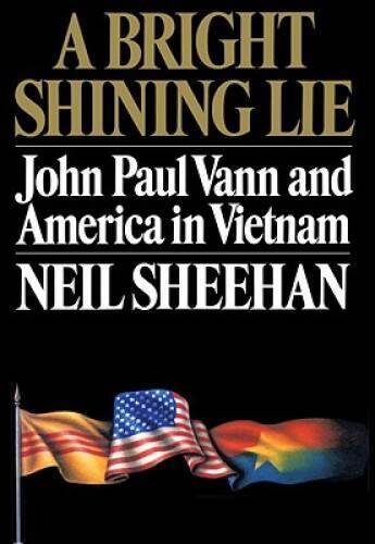 A Bright Shining Lie: John Paul Vann and America in Vietnam - ACCEPTABLE