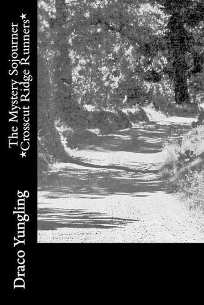 The Mystery Sojourner *Crosscut Ridge Runners* by Draco Yungling (English) Paper