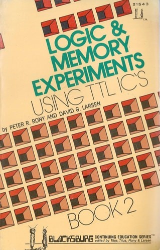 Logic and Memory Experiments: Using Ttl Intergrated Circuits by Larsen, David G.