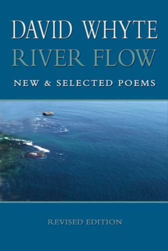 River Flow : New & Selected Poems, Paperback by Whyte, David, Brand New, Free...