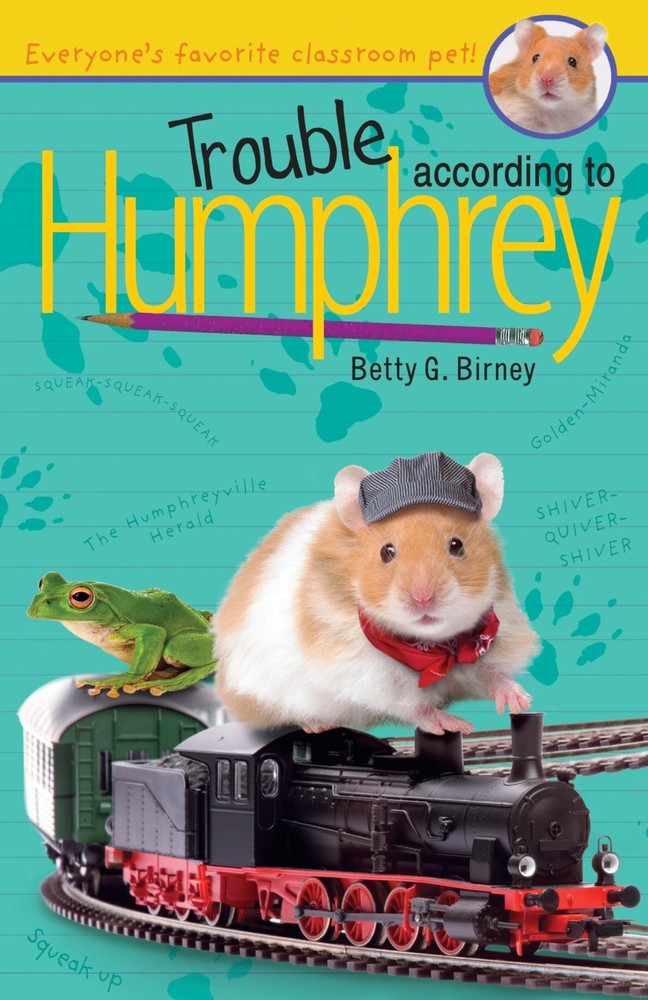 Trouble According to Humphrey (Everyone's favorite classroom pet!) by Betty G.