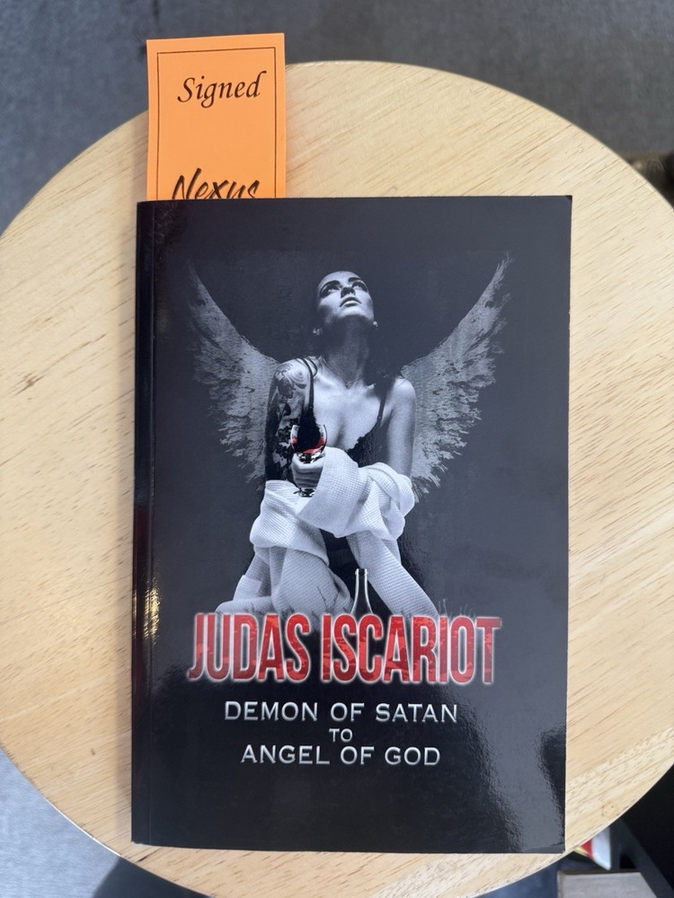Judas Iscariot Demon Of Satan To Angel Of God (Signed)