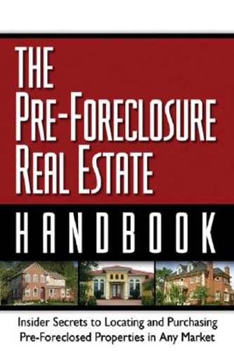 The Pre-Foreclosure Real Estate Handbook: Insider Secrets to Locating and: Used