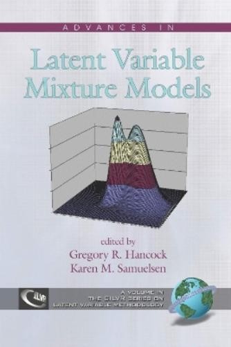 Gregory R. Hancock Advances in Latent Variable Mixture Models (Paperback)Another great item from Rarewaves USA | Free delivery!