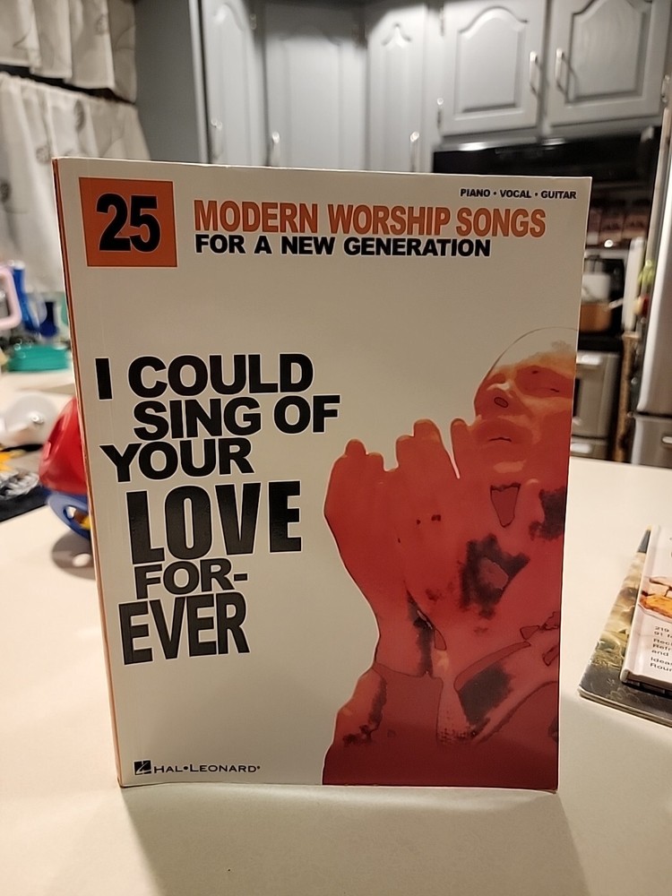 I Could Sing of Your Love Forever : 25 Modern Worship Songs piano vocal guitar