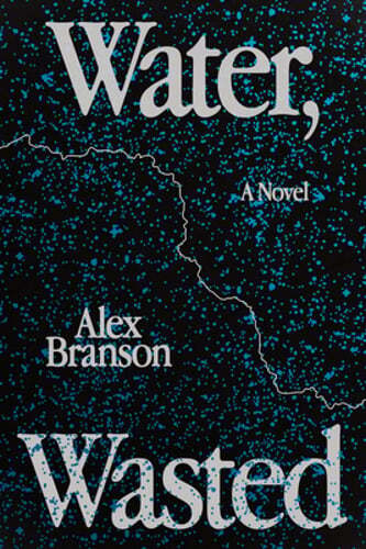 Water, Wasted by Alex Branson: Used