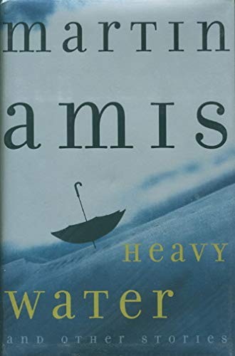 Heavy Water and Other Stories, Amis, Martin