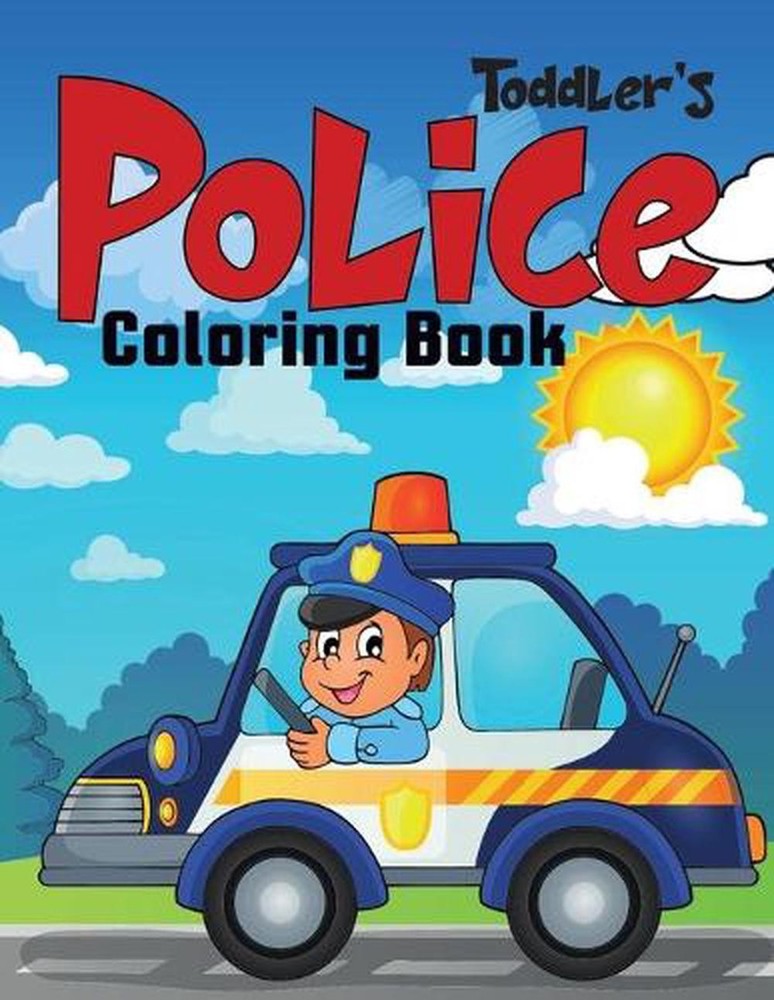 Toddler's Police Coloring Book: Coloring Book for Toddler/ Preschooler and Kids