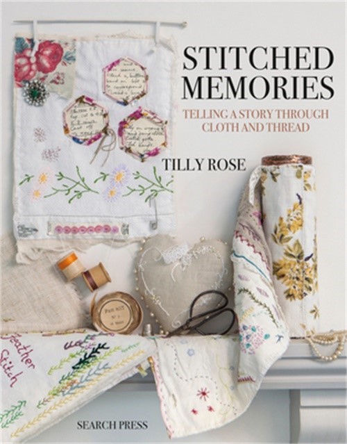 Stitched Memories: Telling a Story Through Cloth and Thread (Paperback or Softba