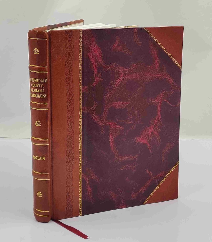 Lauderdale County, Alabama marriages, 1820-1857 1900 by McClain, [Leather Bound]