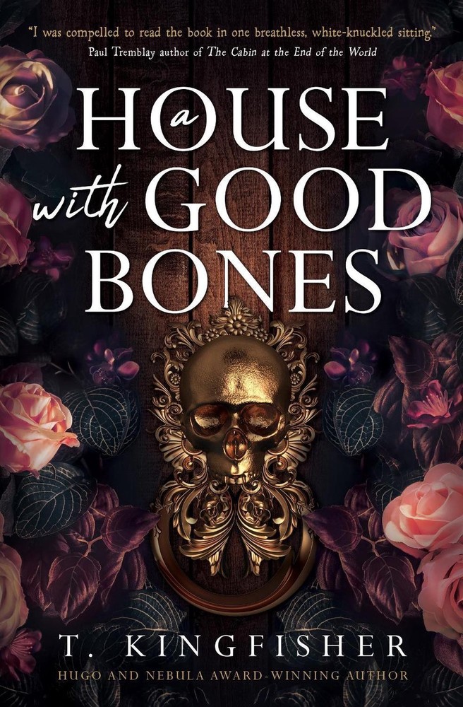 A House With Good Bones by T. Kingfisher Paperback Book