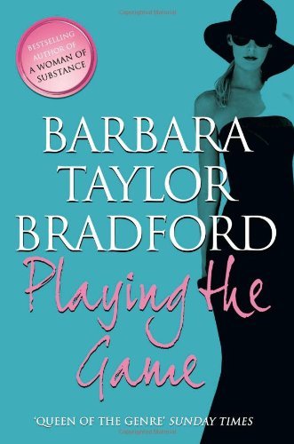Playing the Game By Barbara Taylor Bradford. 9780007375264