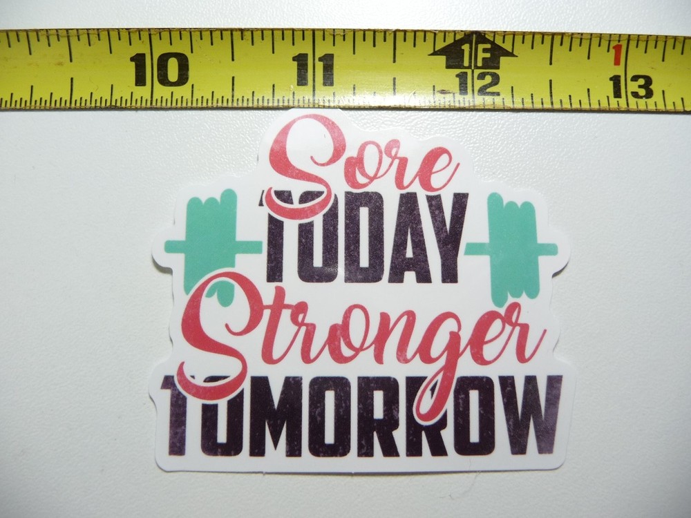 Sore Today Stronger Tomorrow Fitness Gym Weightlifting Decal Sticker