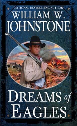 Dreams of Eagles by William W Johnstone: New