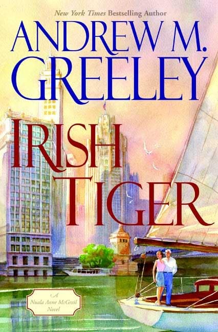 IRISH TIGER (Nuala Anne McGrail Novel), Andrew Greeley