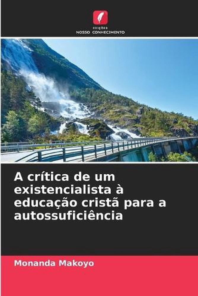 A crtica de um existencialista educao crist para a autossuficincia by Monanda Ma
