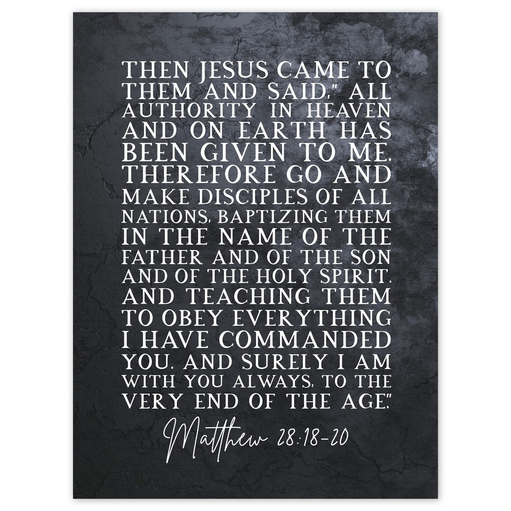 Matthew 28:18-20 Jesus with you Always to the End Bible Large Art Print 18X24