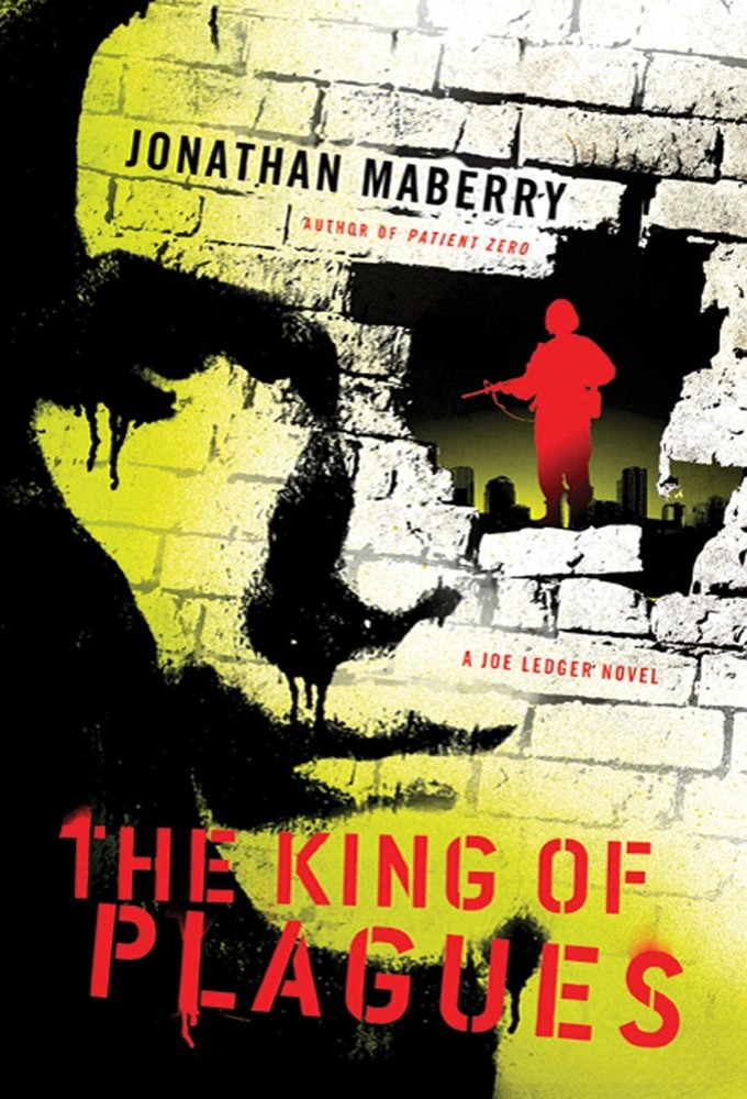 The King of Plagues: A Joe Ledger Novel by Maberry