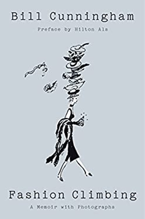 Fashion Climbing: Bill Cunningham’s Stylish Memoir with Photos Hardcover  