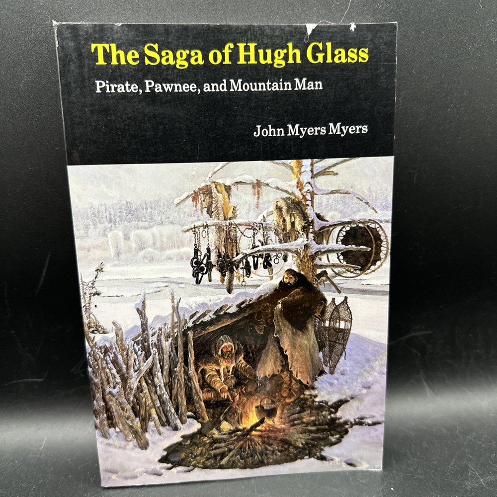 Saga of Hugh Glass:Pirate, Pawnee and Mountain Man-John Myers Myers-VG