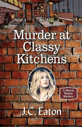 J S Eaton Murder at Classy Kitchens (Paperback) Marcie Rayner MysteriesAnother great item from Rarewaves USA | Free delivery!