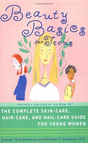 Beauty Basics for Teens: The Comple..., Goldman, Mitche