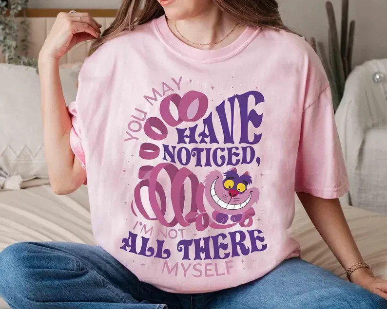 Cheshire Cat Shirt, I'm Not All There Myself Tee, Alice In Wonderland Shirt