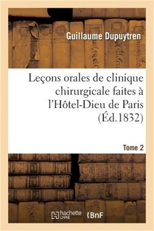 Le�ons Orales de Clinique Chirurgicale Faites � l'H�tel-Dieu de Paris. Tome 4 (P