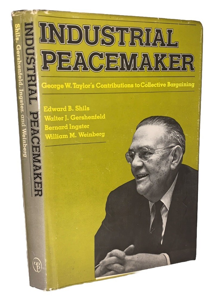 SIGNED, 1979, 1st, INDUSTRIAL PEACEMAKER, GEORGE W TAYLOR, COLLECTIVE BARGAINING