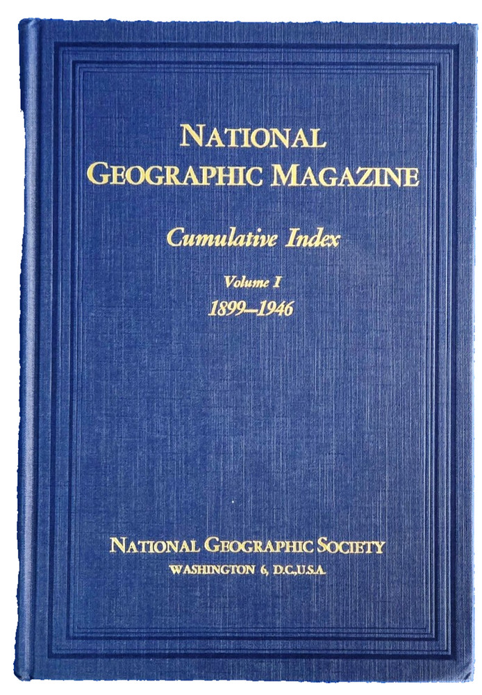 National Geographic Cumulative Index Vol 1 1899-1946 Hardcover Reference Guide