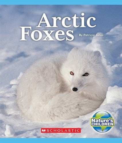 Patricia Janes Arctic Foxes (Nature's Children) (Paperback)Another great item from Rarewaves USA | Free delivery!