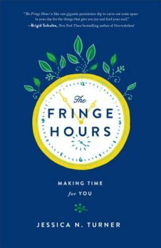 The Fringe Hours: Making Time for You - Paperback - VERY GOOD