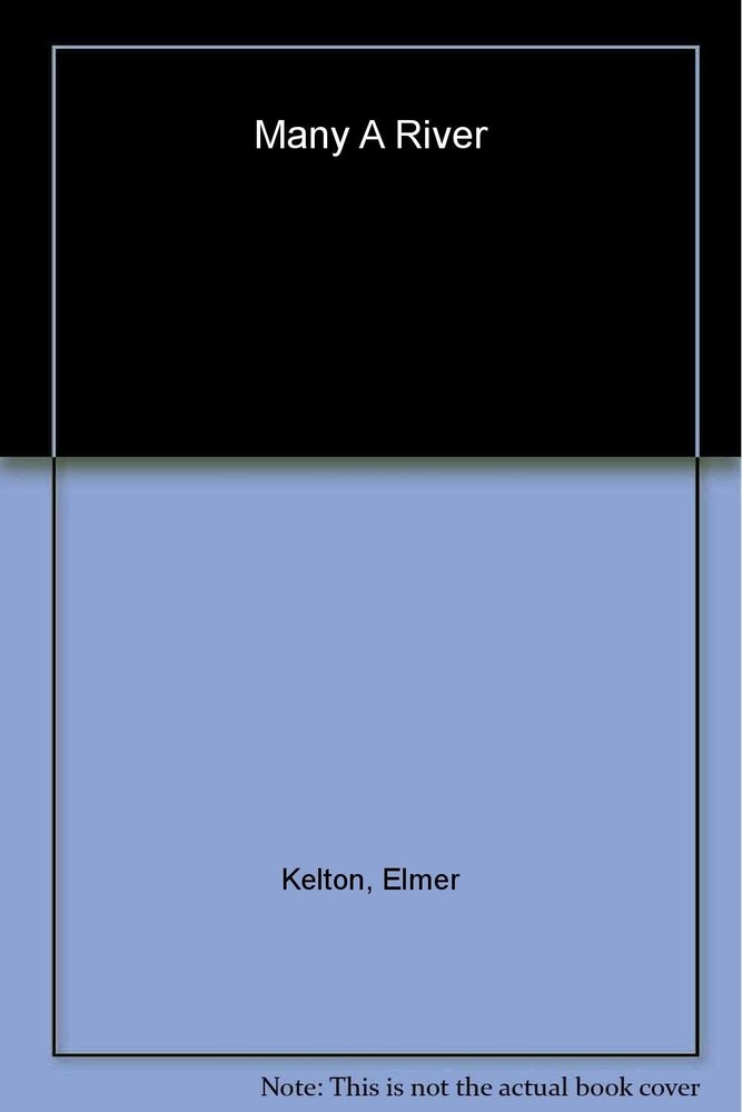 Many a River by Kelton