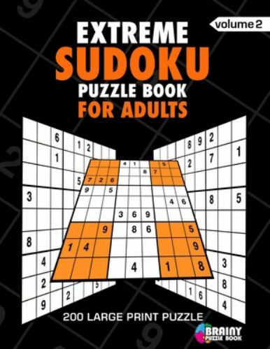 Extreme Sudoku Puzzl For Adults: 200 Large Print Puzzles with Answer (Volume ...