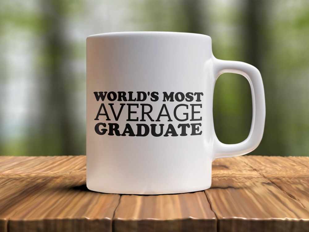 Graduation Funny Coffee Mug Worlds Most Average Graduate Graduation Grad Gifts