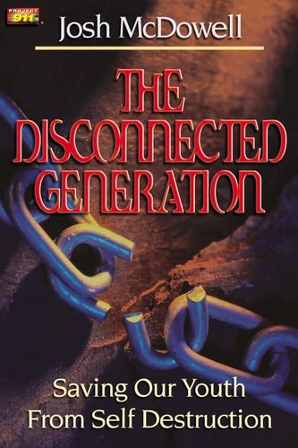 The Disconnected Generation by McDowell, Josh, Good Book