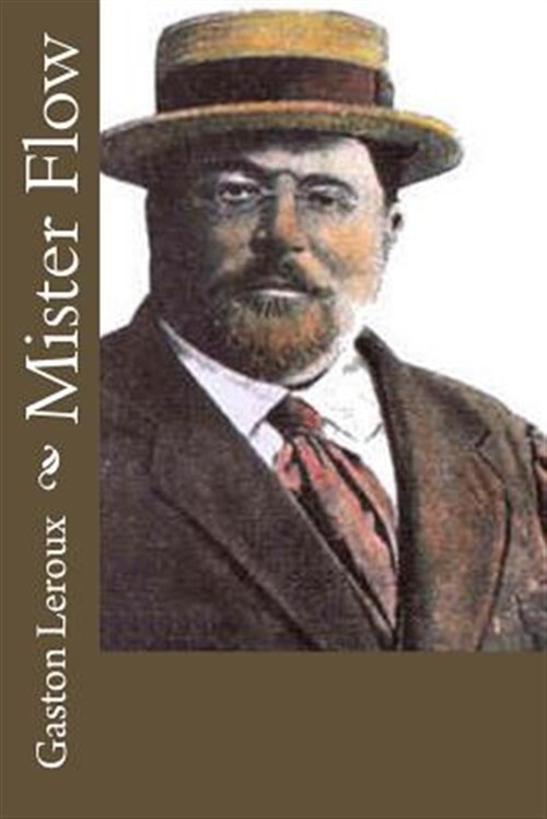 Mister Flow, Paperback by Leroux, Gaston, Like New Used, Free shipping in the US