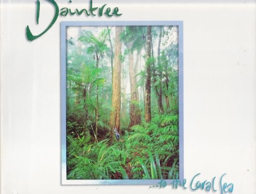 Daintree to the Coral Sea by Photography by Peter Jarver; text by Rod RitchieFREE US DELIVERY | ISBN: 0958906750 | Quality Books