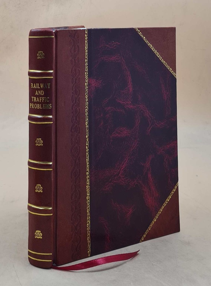 Railway and traffic problems 1907 by American Academy of Politic [Leather Bound]-image