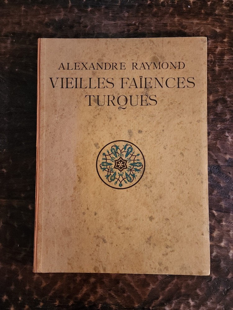 Vieilles Faiences Turques By Alexandre Raymond 1920's Turkey Constantinople
