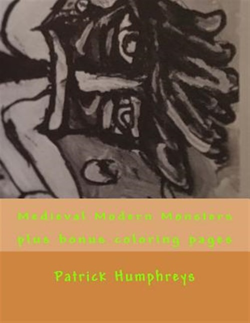 Medieval Modern Monsters, Paperback by Humphreys, Patrick B., Like New Used, ...