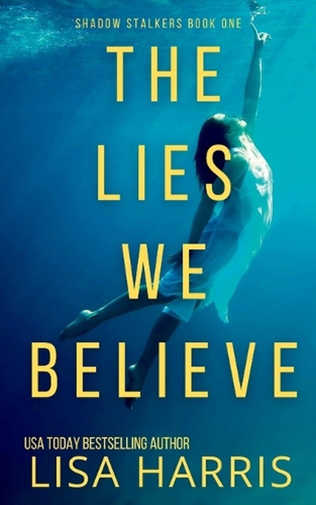 The Lies We Believe: A gripping psychological thriller by Lisa Harris Paperback